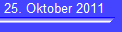 25. Oktober 2011