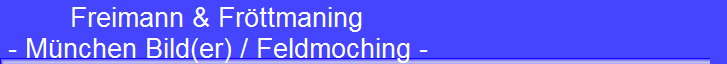 Freimann & Frttmaning 
 - Mnchen Bild(er) / Feldmoching -