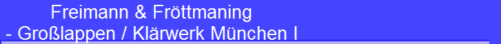 Freimann & Frttmaning 
 - Grolappen / Klrwerk Mnchen I