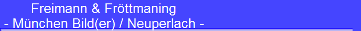 Freimann & Frttmaning 
 - Mnchen Bild(er) / Neuperlach -