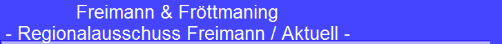 Freimann & Fr�ttmaning 
 - Regionalausschuss Freimann / Aktuell -