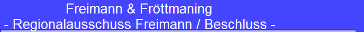 Freimann & Fr�ttmaning 
 - Regionalausschuss Freimann / Beschluss -